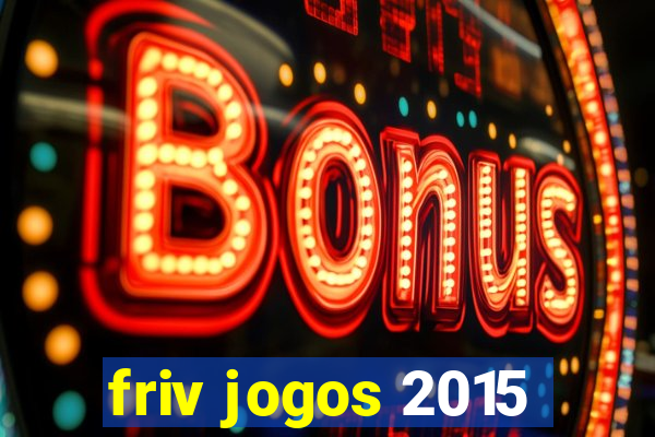 friv jogos 2015